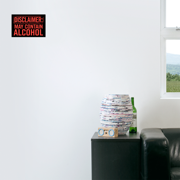 Disclaimer: May Contain Alcohol by UrbanLifeApparel